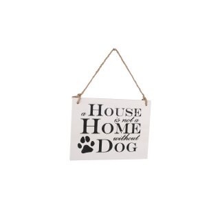 Türschild "A House ist not a Home without Dog"
