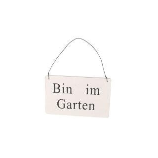 Schild  "Bin im Garten"